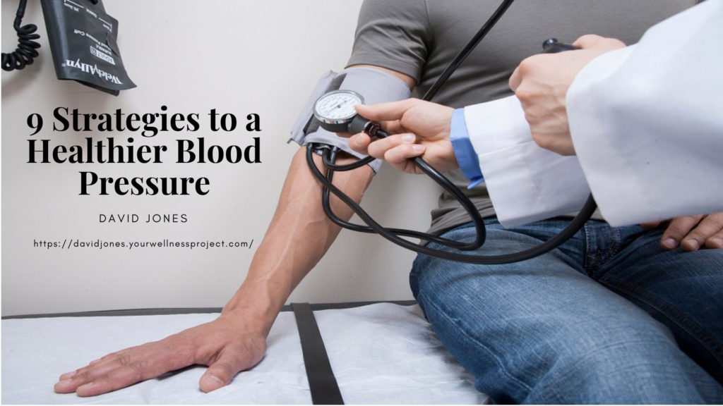 9 Strategies to a Healthier Blood Pressure